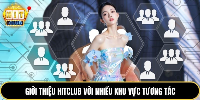 Giới thiệu HITCLUB với nhiều khu vực tương tác
