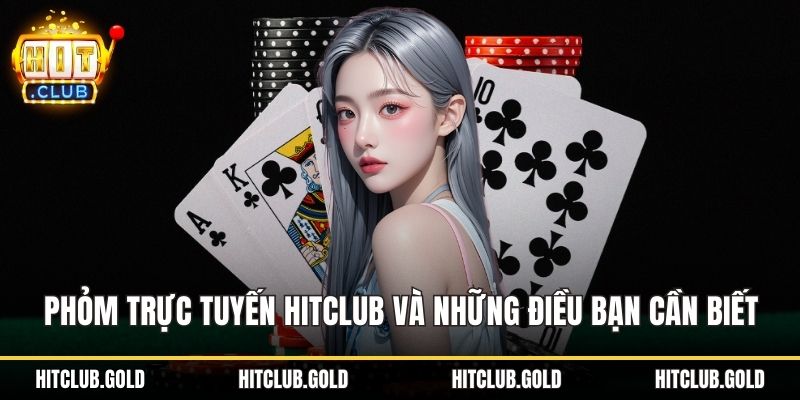 Phỏm trực tuyến HITCLUB