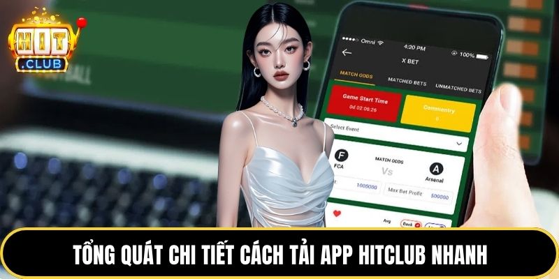 Tổng quát chi tiết cách tải app HITCLUB nhanh